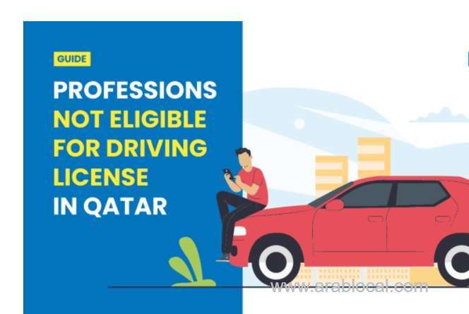 list-of-the-professions-not-eligible-to-apply-for-driving-license-in-qatar_qatar